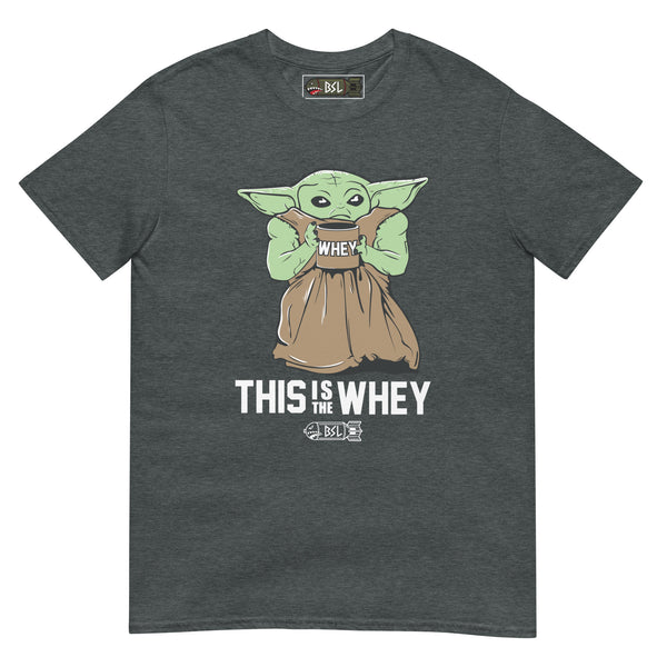 THIS IS THE WHEY BABY GROWDA T-shirt