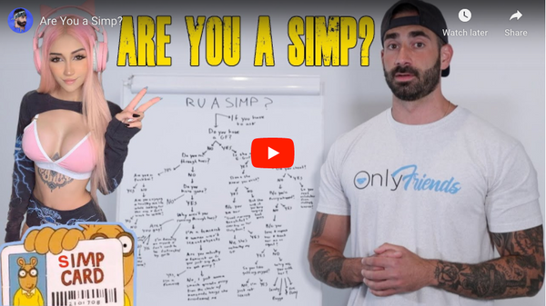 Are You A Simp? | BroScienceLife