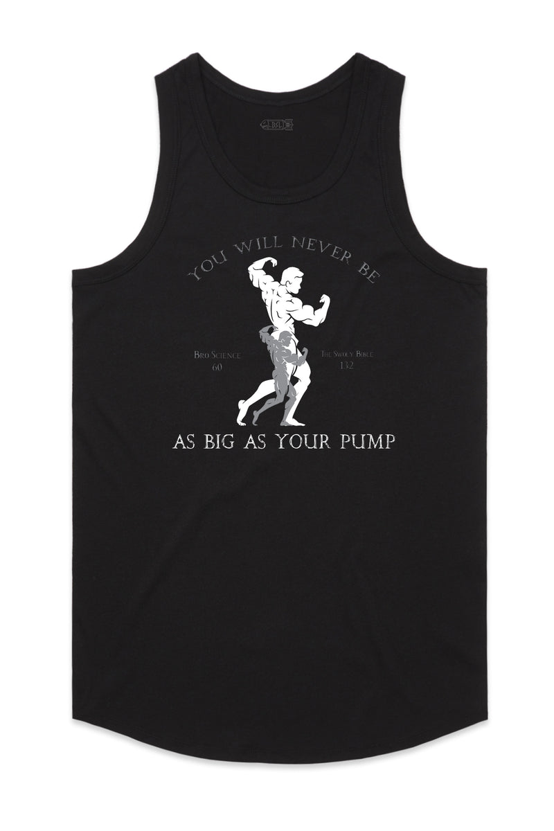 You Will Never Be As Big As Your Pump Tank Top - Black