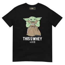 THIS IS THE WHEY BABY GROWDA T-shirt