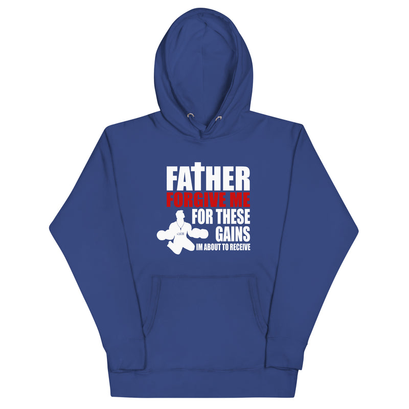 FATHER FORGIVE ME FOR THESE GAINS Hoodie DomMerch