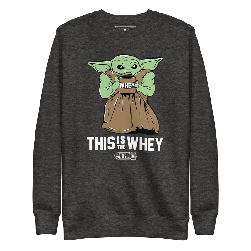 THIS IS THE WHEY BABY GROWDA Crewneck Sweatshirt