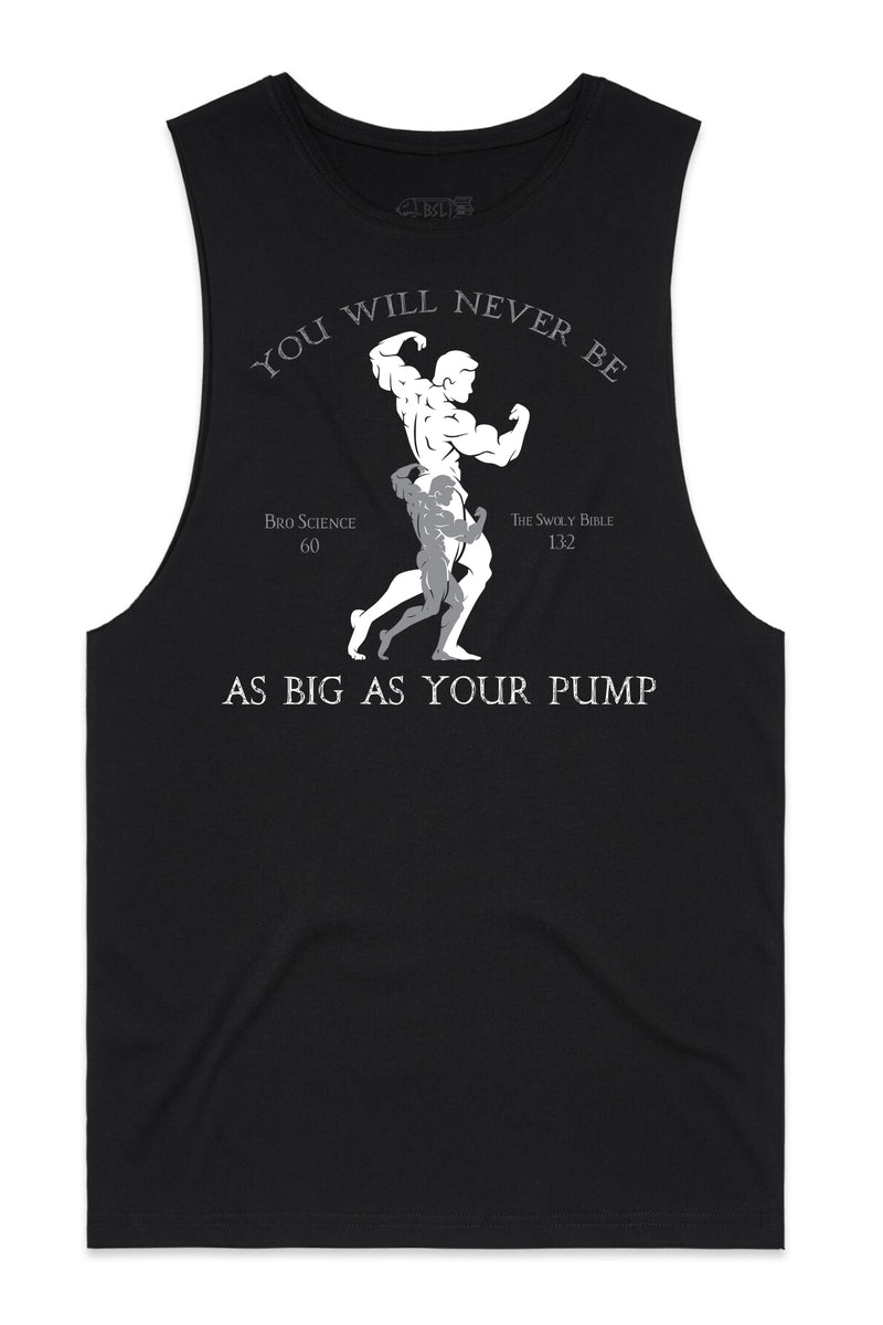 You Will Never Be As Big As Your Pump Tank Cut-Off - Black